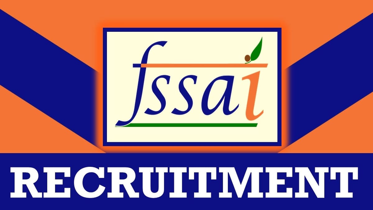 FSSAI Recruitment 2023: Monthly Salary Upto to 80000, Check Post, Qualification, Selection Process and How To Apply