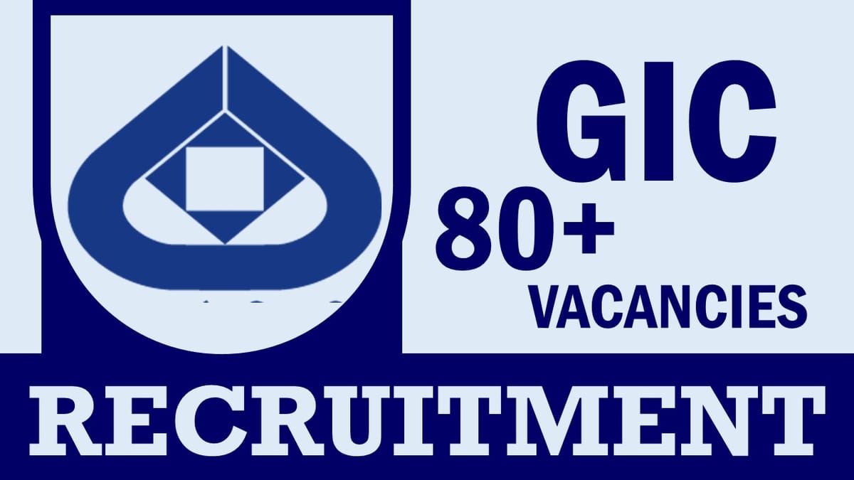 General Insurance Recruitment 2023: Notification Out for 85 Vacancies, Check Post, Qualification and Applying Procedure