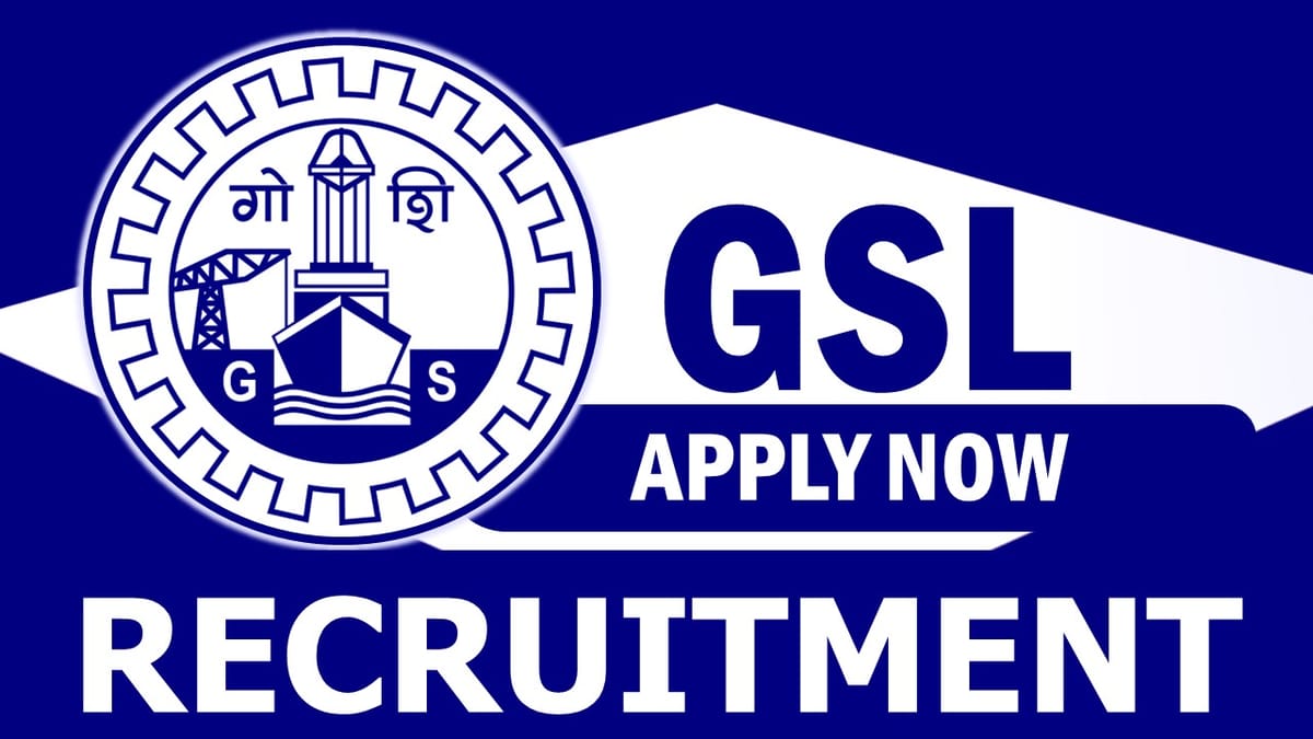 GSL Recruitment 2023: Check Posts, Qualification, Salary, Age, Selection Process and How to Apply
