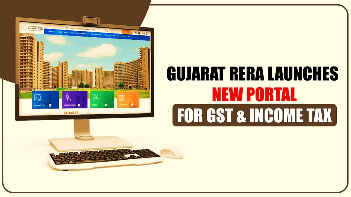 Gujarat RERA Launches new portal ensuring GST and Income Tax Compliance