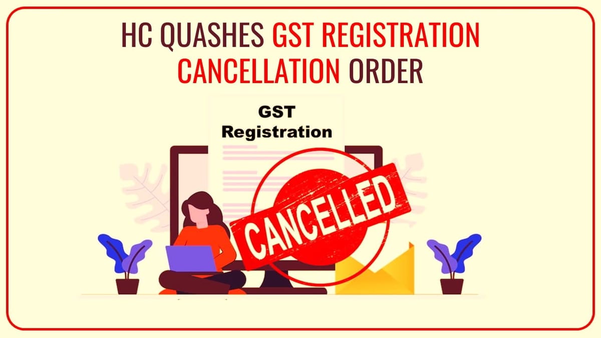 HC Quashes GST Cancellation Order passed without hearing