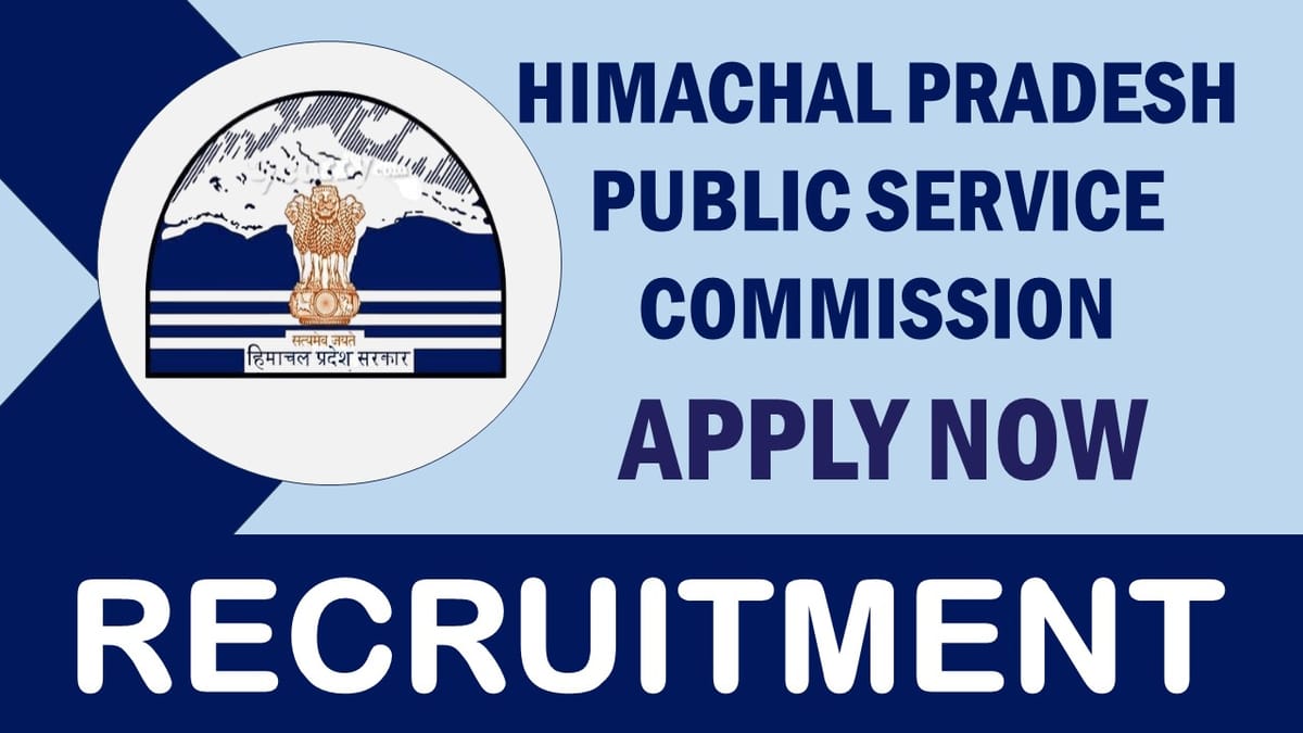 Himachal Pradesh Public Service Commission Recruitment 2023: Monthly Salary Up to 214300, Check Post, Qualification, and Process to Apply