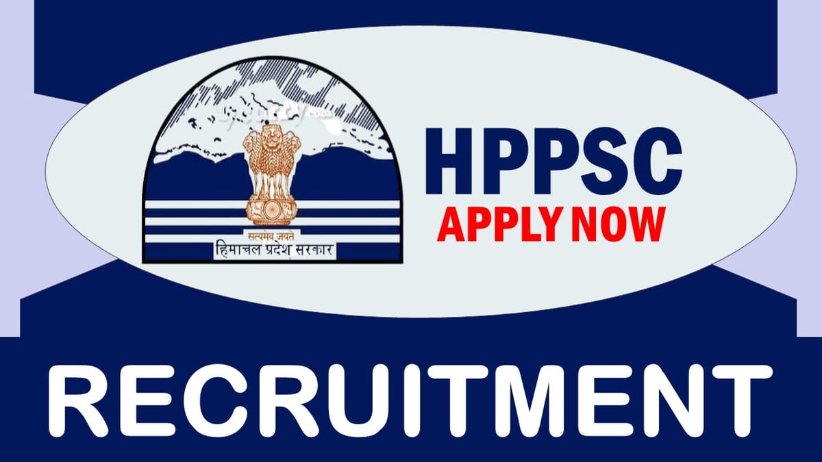 HPPSC Recruitment 2023: Salary Up to 91600 Per Month, Check Post, Vacancies, Age, Qualification, Selection Process and How to Apply