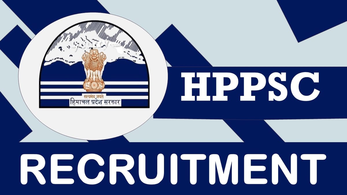 HPPSC Recruitment 2023: Check Post, Vacancy, Pay Scale, Qualification, Age and Process to Apply