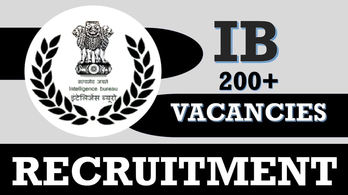 IB Recruitment 2024: New Notification Out for Bumper Vacancies, Check Post, Age, Qualification, Salary, Selection Process and How to Apply