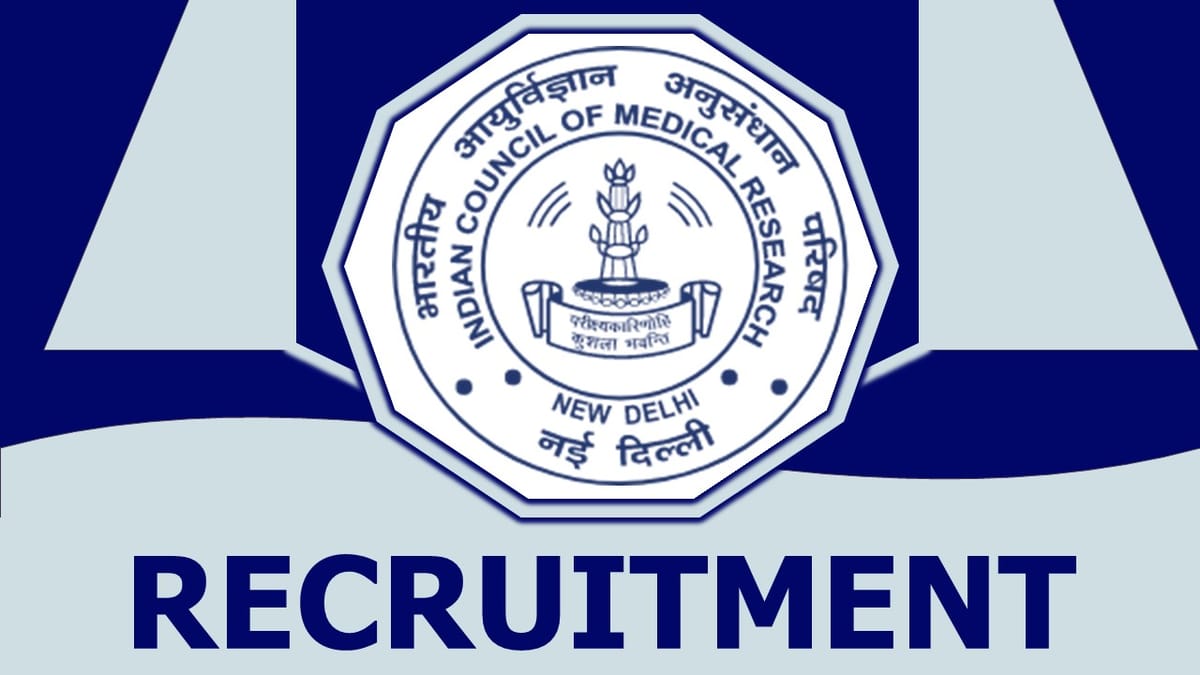 ICMR Recruitment 2023: New Opportunity Out, Check Post, Age, Salary, Qualification, and Interview Details