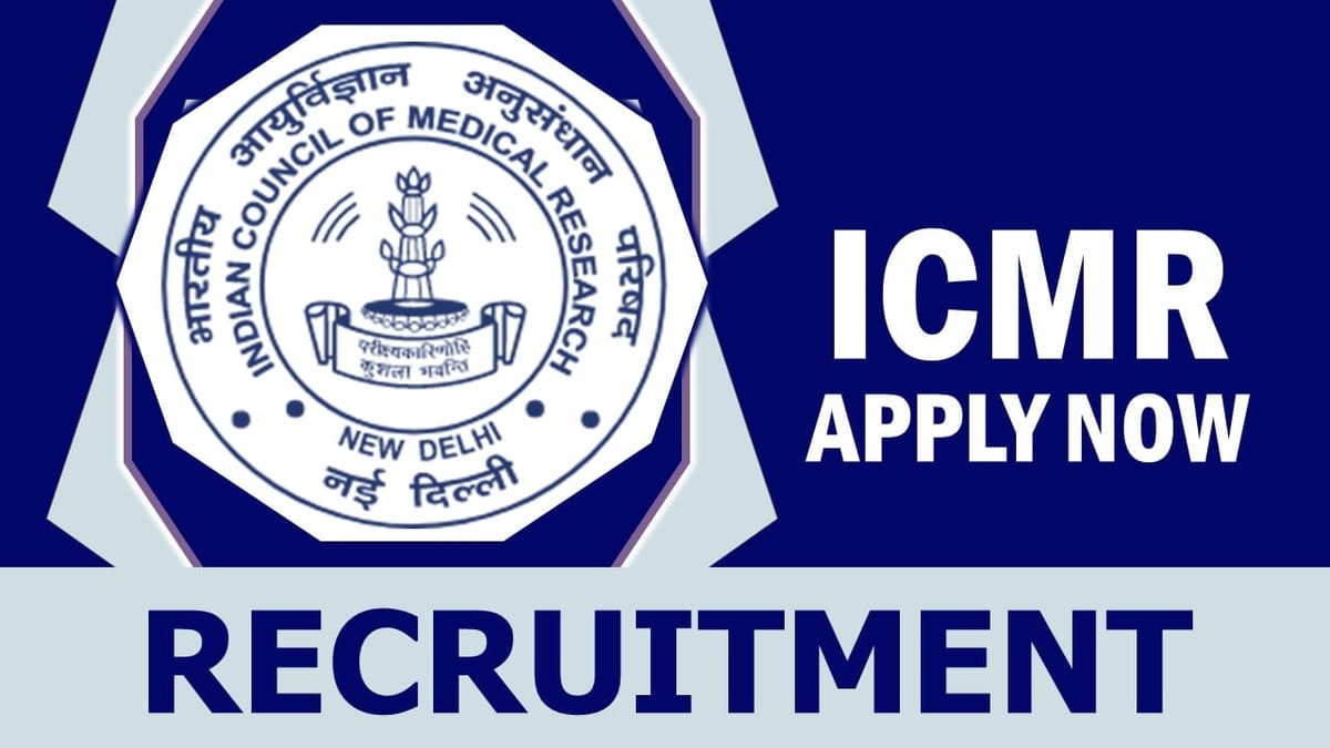 ICMR Recruitment 2023: Check Posts, Age, Salary, Qualification, Selection Process and Process to Apply