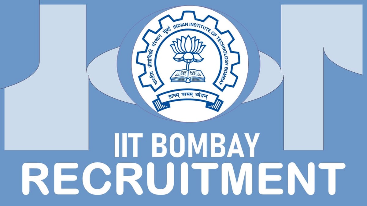 Indian Institute of Technology Bombay Recruitment 2023: Monthly Salary Up to 58000, Check Post, Vacancy, Age, Qualification, Selection Process and How to Apply