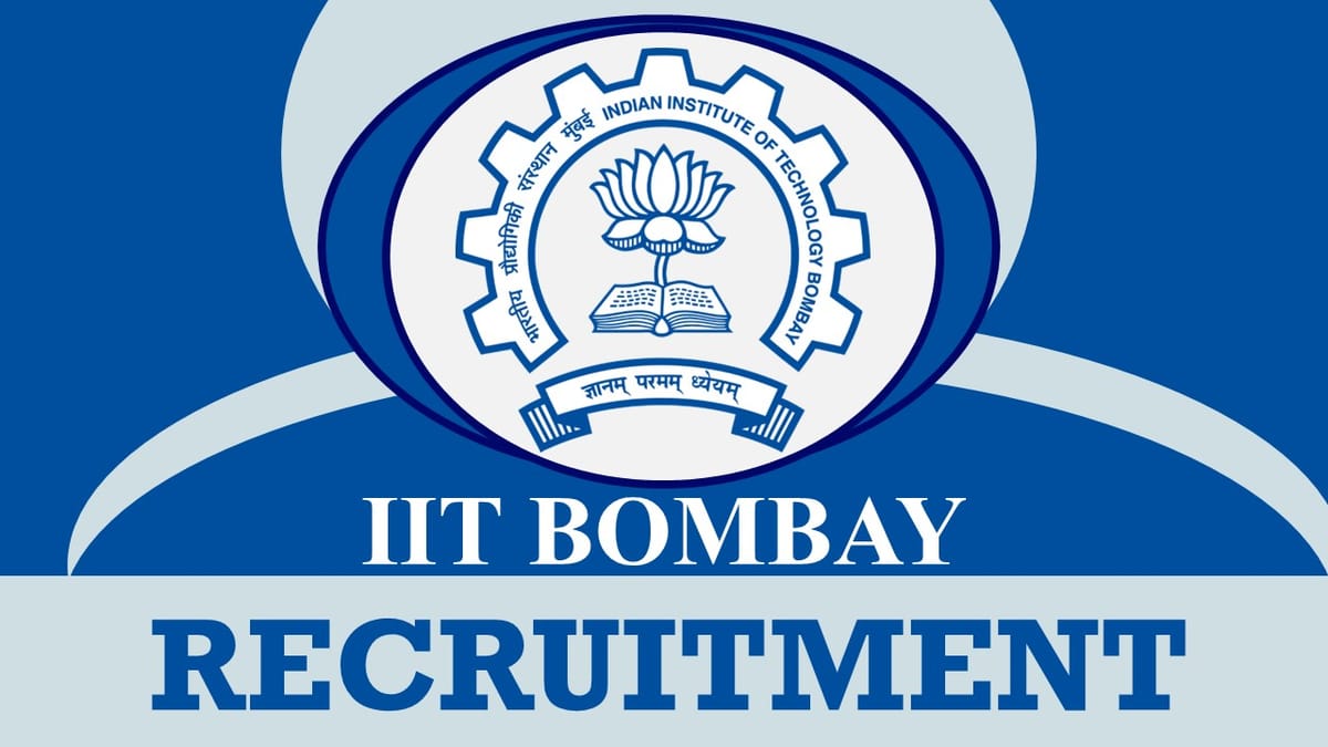 IIT Bombay Recruitment 2024: New Opportunity Out, Check Position, Salary, Qualification, Selection Process and How to Apply