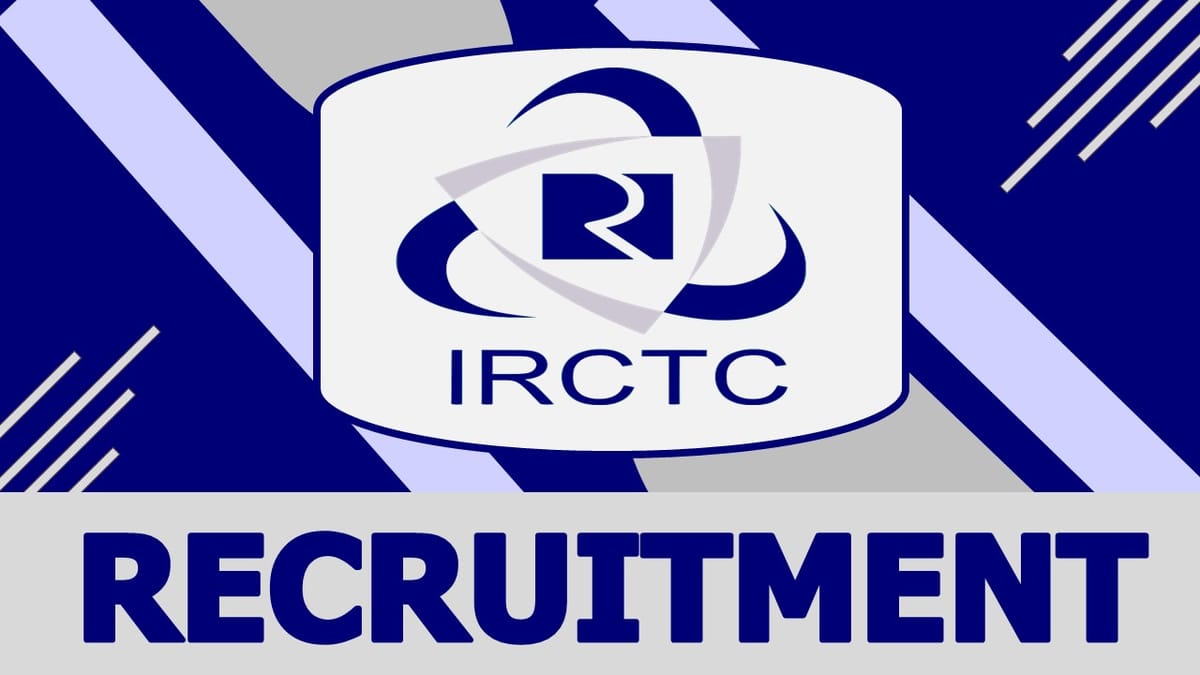 IRCTC Recruitment 2023: Salary Up to 67000 Per Month, Check Posts, Age, Qualification and Process to Apply
