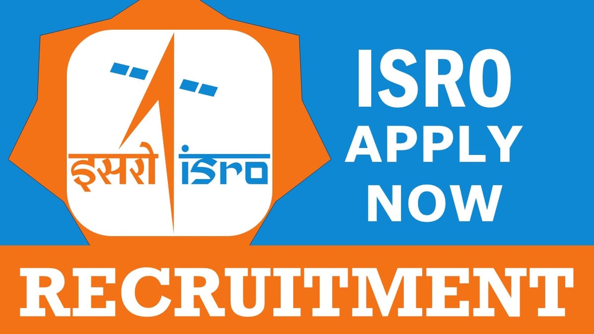 ISRO Recruitment 2024: Check Post, Age, Pay Scale, Eligibility Criteria, Selection Procedure and How to Apply