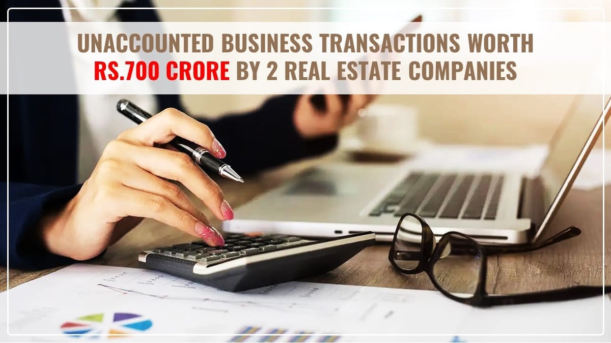 IT dept searches in Surat find Unaccounted Business Transactions worth Rs.700 Crore by 2 Real Estate Companies