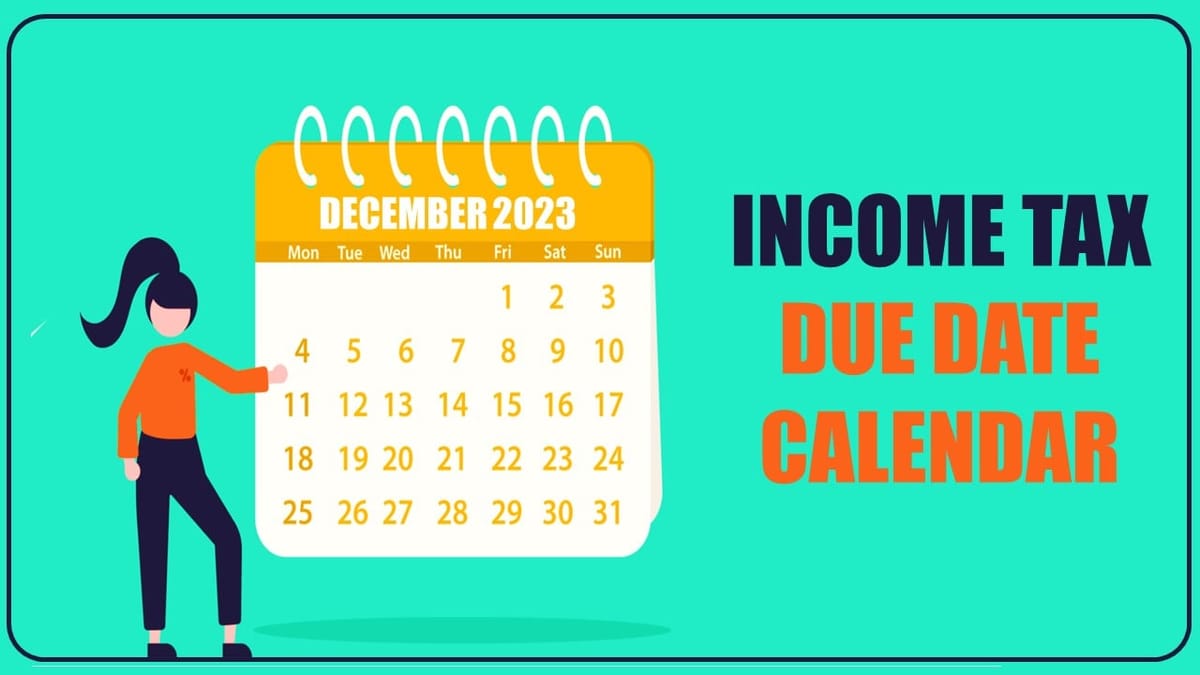 Income Tax Due Date Calendar: Many Important Due Dates in December