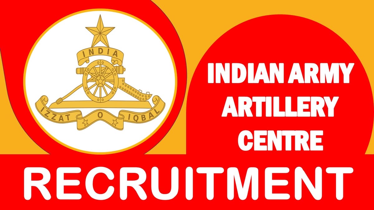 Indian Army Artillery Centre Recruitment 2023: Salary Up to 218200 Per Month, Check Post, Vacancies, Qualification, Age, and How to Apply