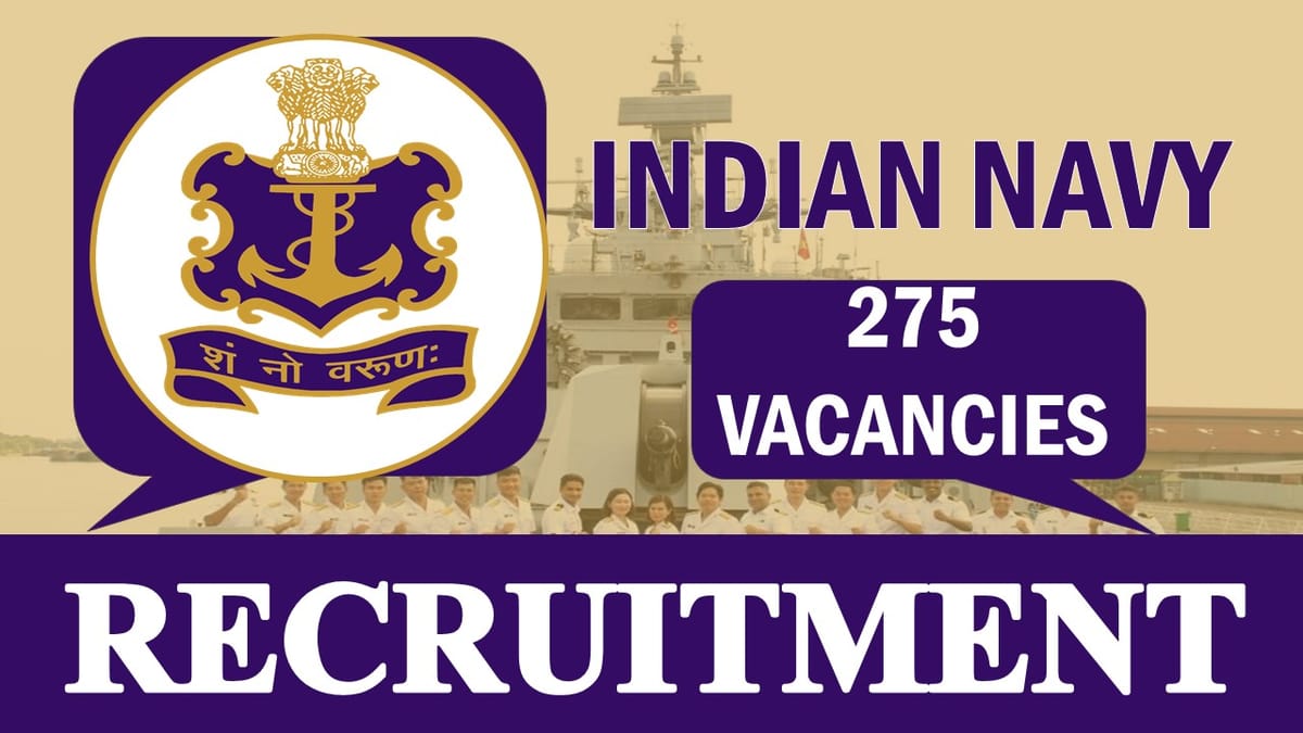 Indian Navy Recruitment 2023: Notification Out for 275 Vacancies, Check Post, Age, Qualification, and Other Important Details