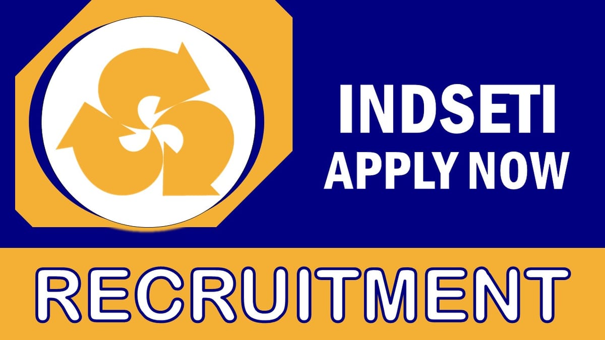 INDSETI Recruitment 2023: Check Vacancies, Posts, Age, Qualification, Salary and Process to Apply