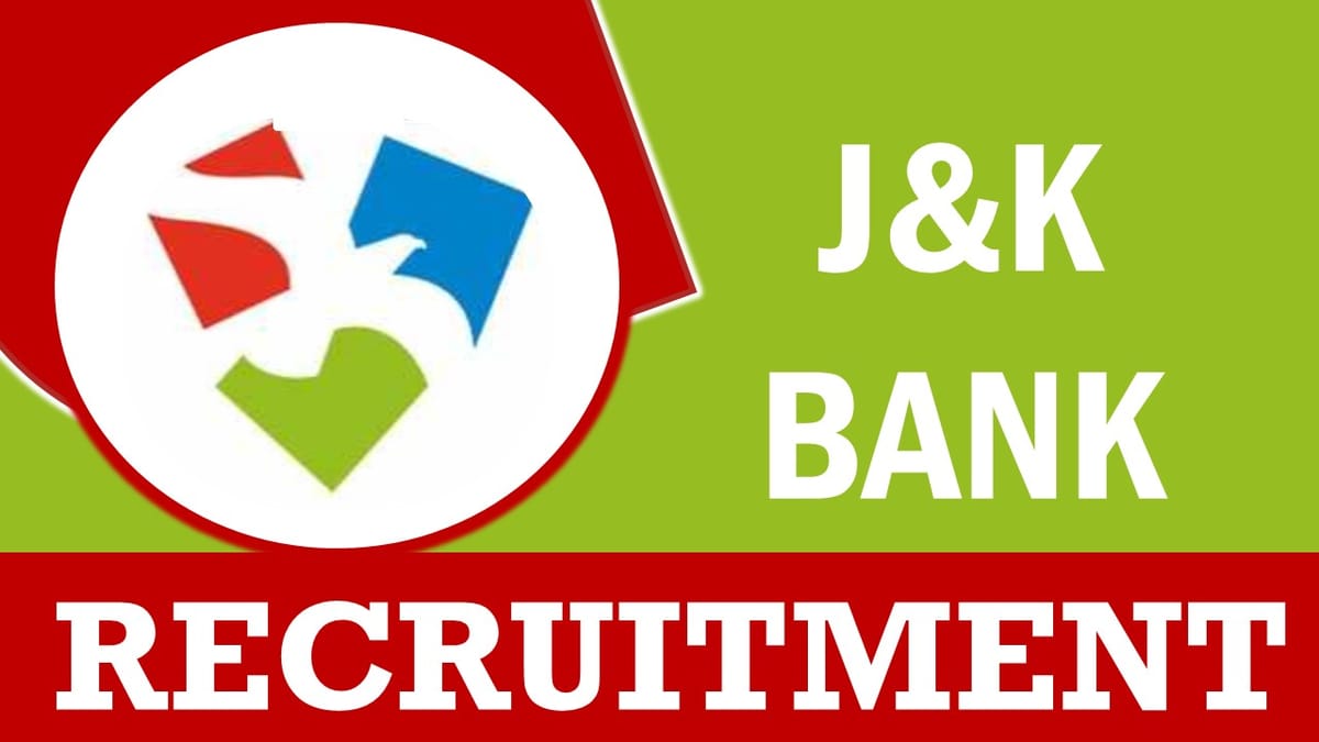 Jammu and Kashmir Bank Recruitment 2023: New Opportunity Out, Check Post, Qualification, Age, Selection Process and How to Apply