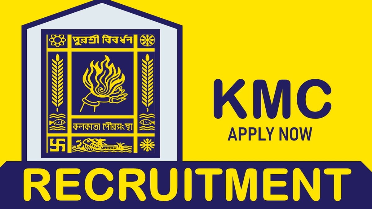 KMC Recruitment 2023: Check Vacancies, Post, Age, Qualification, Salary and Process to Apply