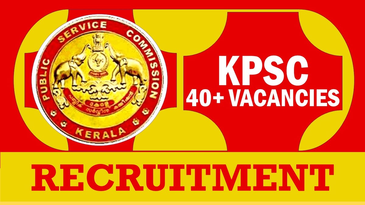 KPSC Recruitment 2023: Notification Out for 40+ Vacancies, Check Post, Qualification, Salary and Applying Procedure