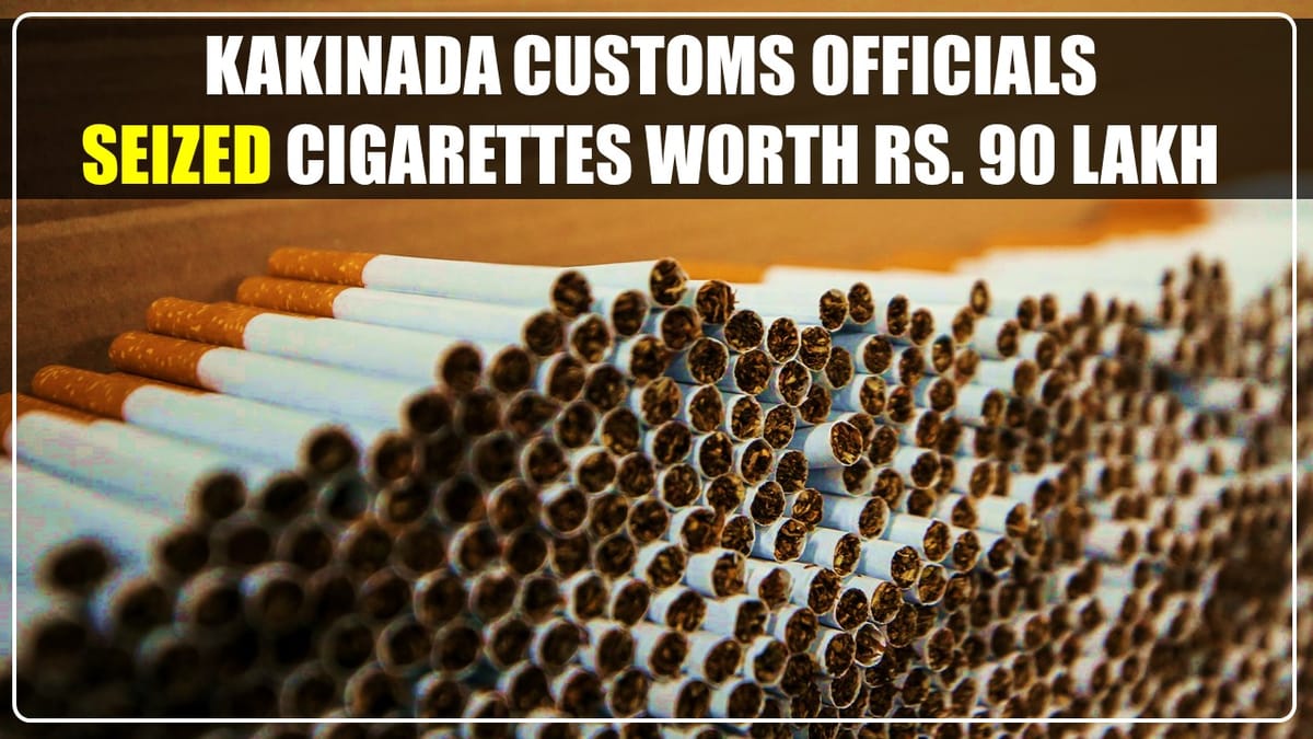 Kakinada Customs Officials seized Cigarettes worth Rs. 90 lakh