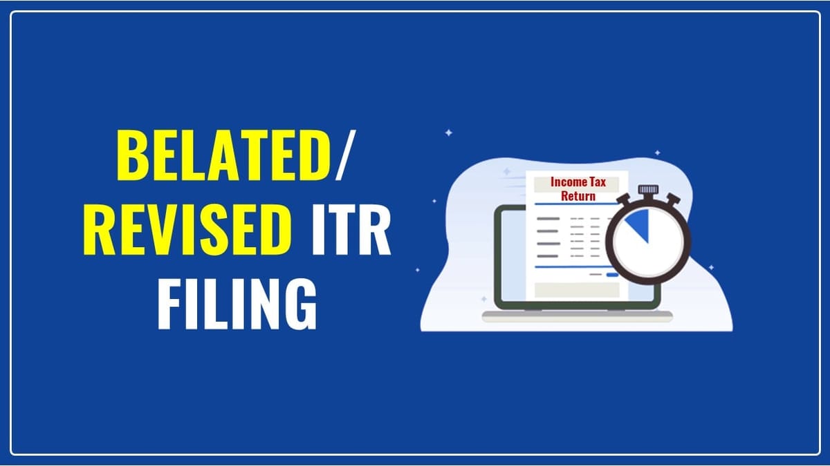 ITR Filing: Last Date to File Belated/ Revised ITR; Know Details