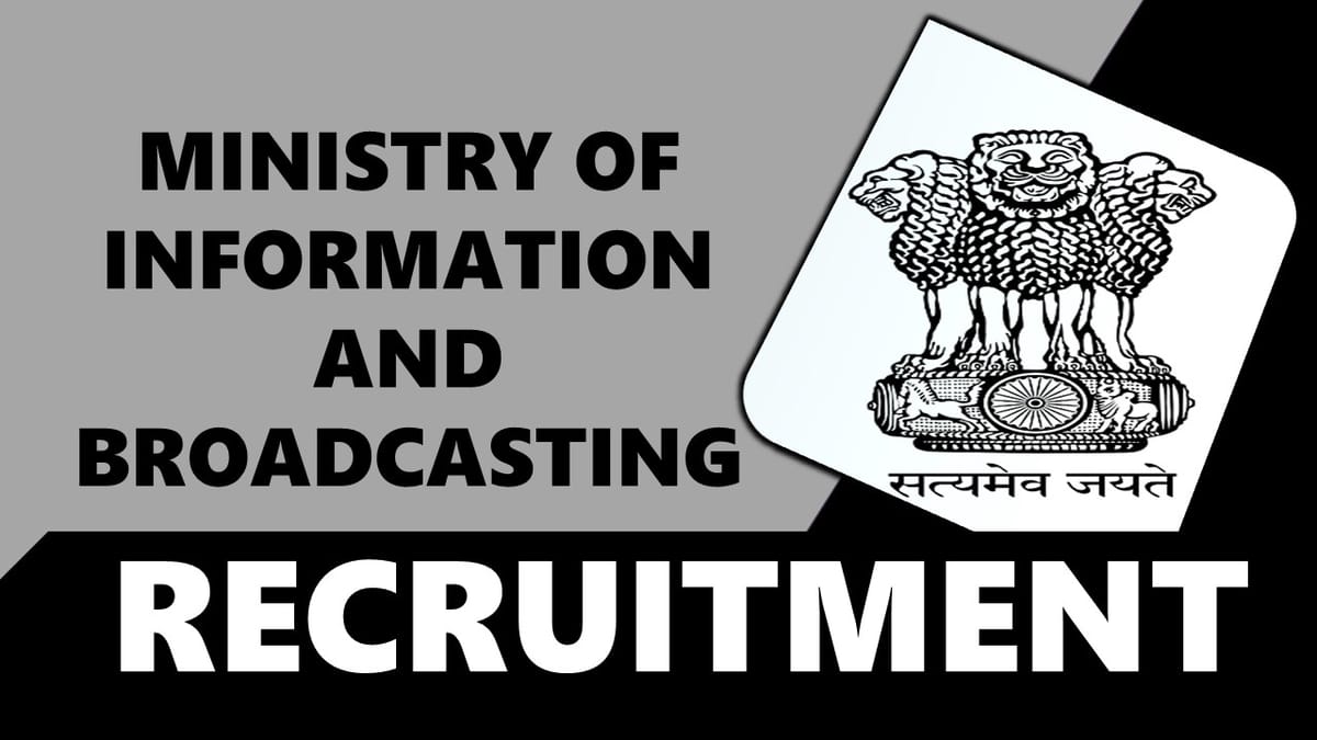 Ministry of Information and Broadcasting Recruitment 2023: Check Post, Qualification, Age, Salary and Application Procedure