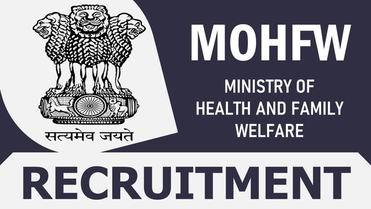 MOHFW Recruitment 2023: Check Post, Qualification, Salary, Age Limit and Applying Procedure