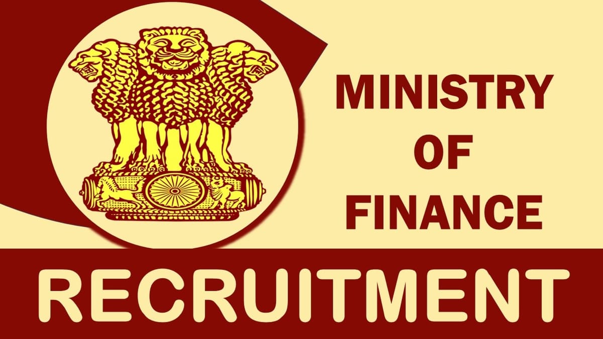 Ministry of Finance Recruitment 2023: Check Post, Age, Salary, Qualification, Selection Process and Application Procedure