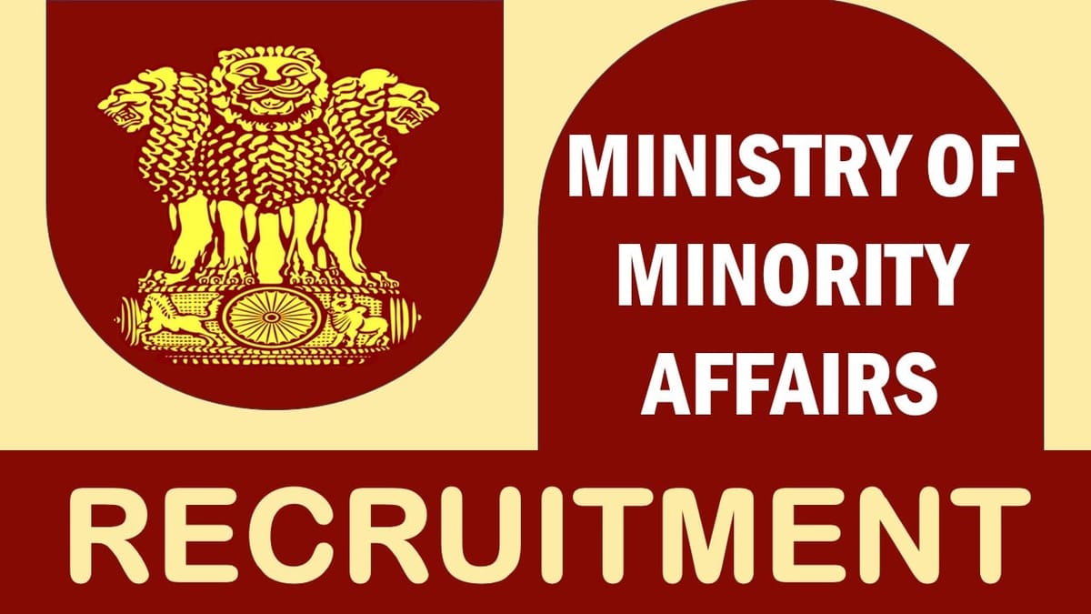 Ministry of Minority Affairs Recruitment 2023: Check Vacancy, Post, Age, Qualification, Salary and Application Procedure
