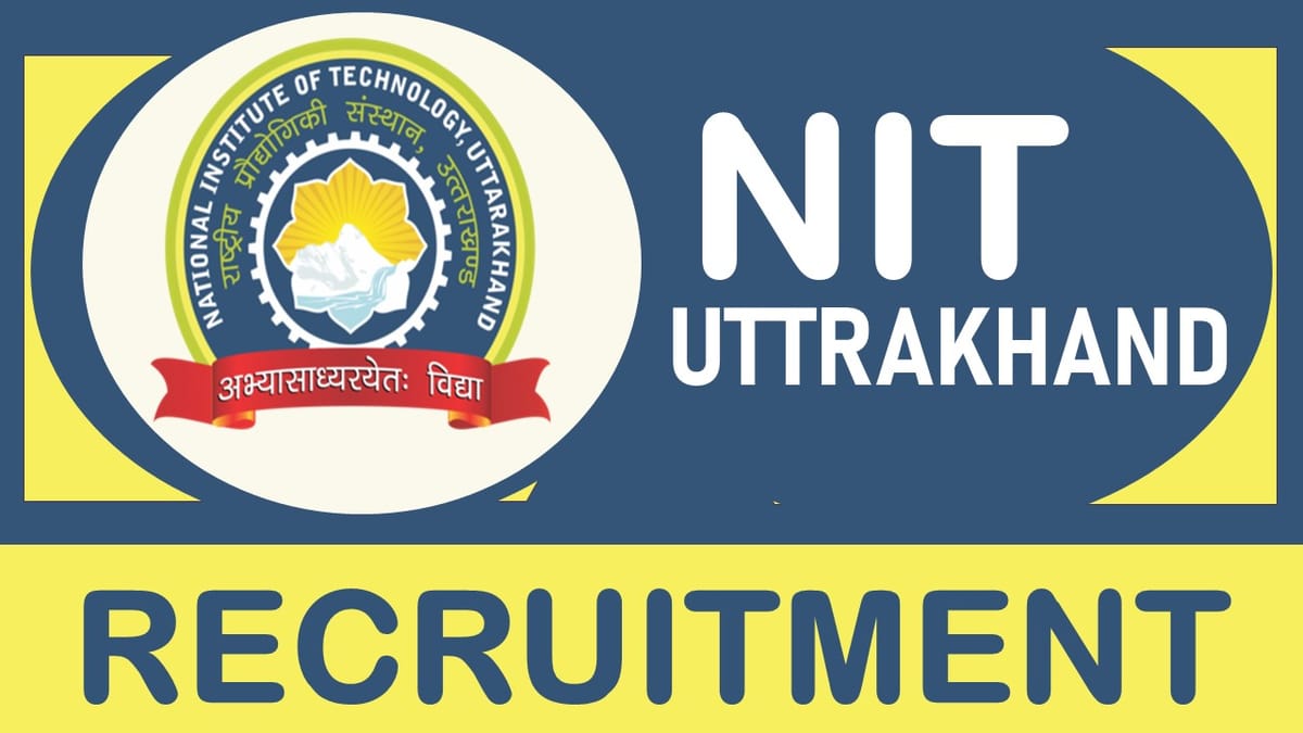 NIT Uttrakhand Recruitment 2023: Salary Up to 70000, Check Position, Salary, Qualification and Interview Details