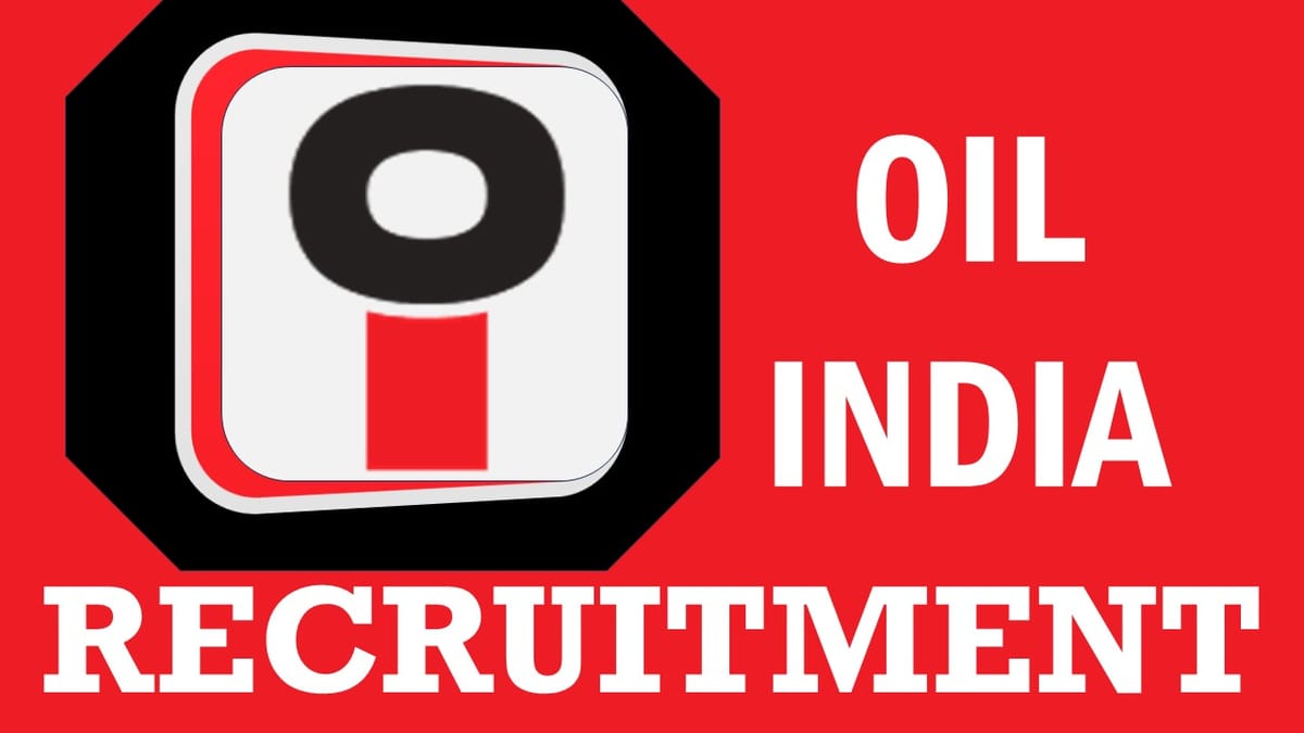 OIL India Recruitment 2023: Monthly Salary Upto 100000, Check Posts, Qualification, Age and Procedure to Apply