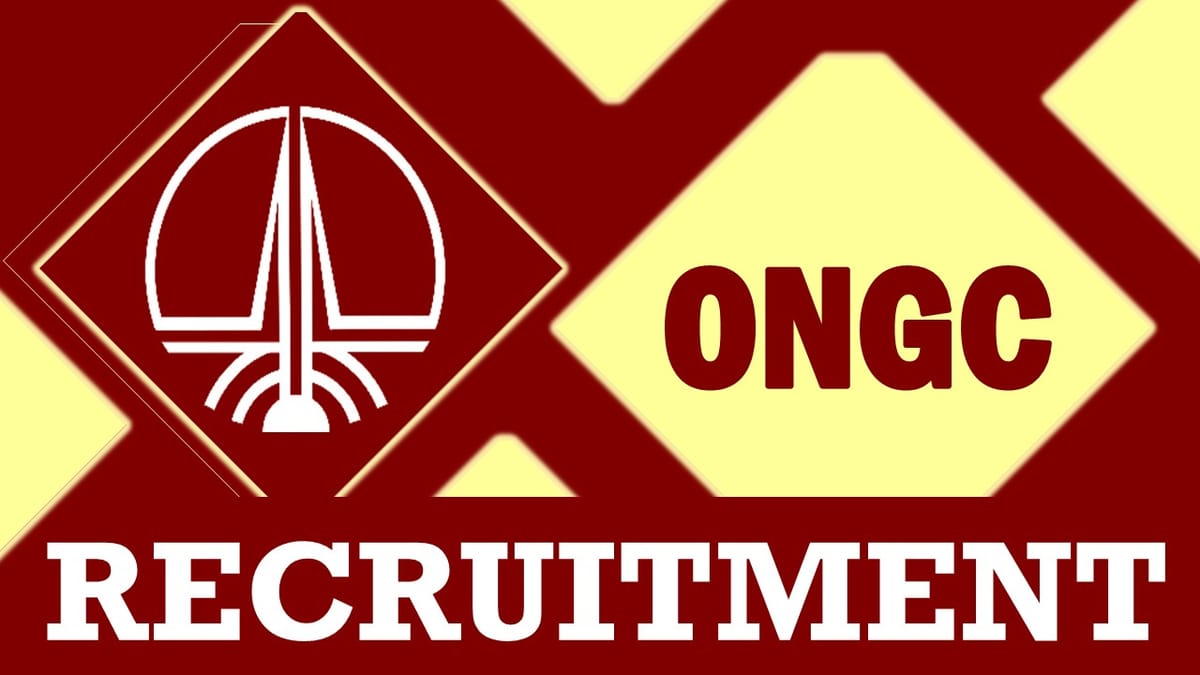 ONGC Recruitment 2023: New Notification Out, Check Post, Age, Salary, Qualification, Selection Process and How to Apply