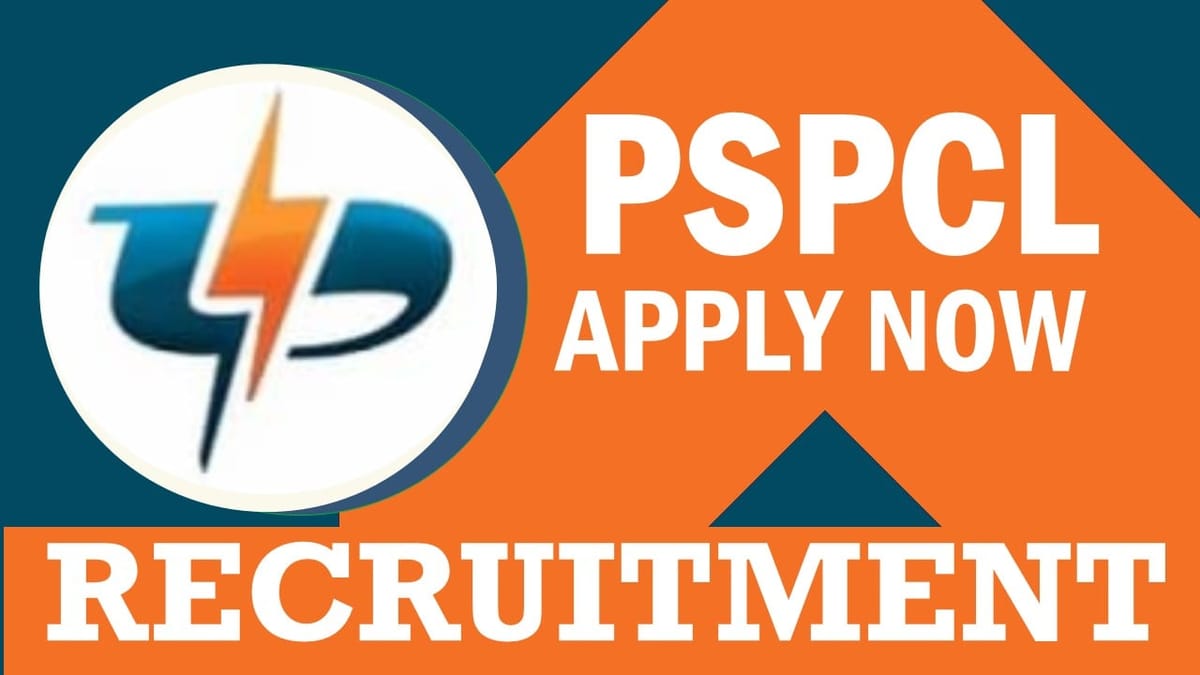 PSPCL Recruitment 2024: Check Post, Qualifications, Age, Selection Procedure and Other Vital Information