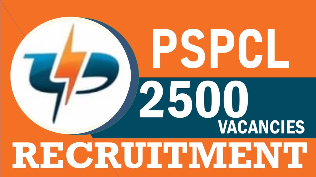 PSPCL Recruitment 2023: Notification Out for 2500 Vacancies, Check Post, Age, Qualification and How to Apply