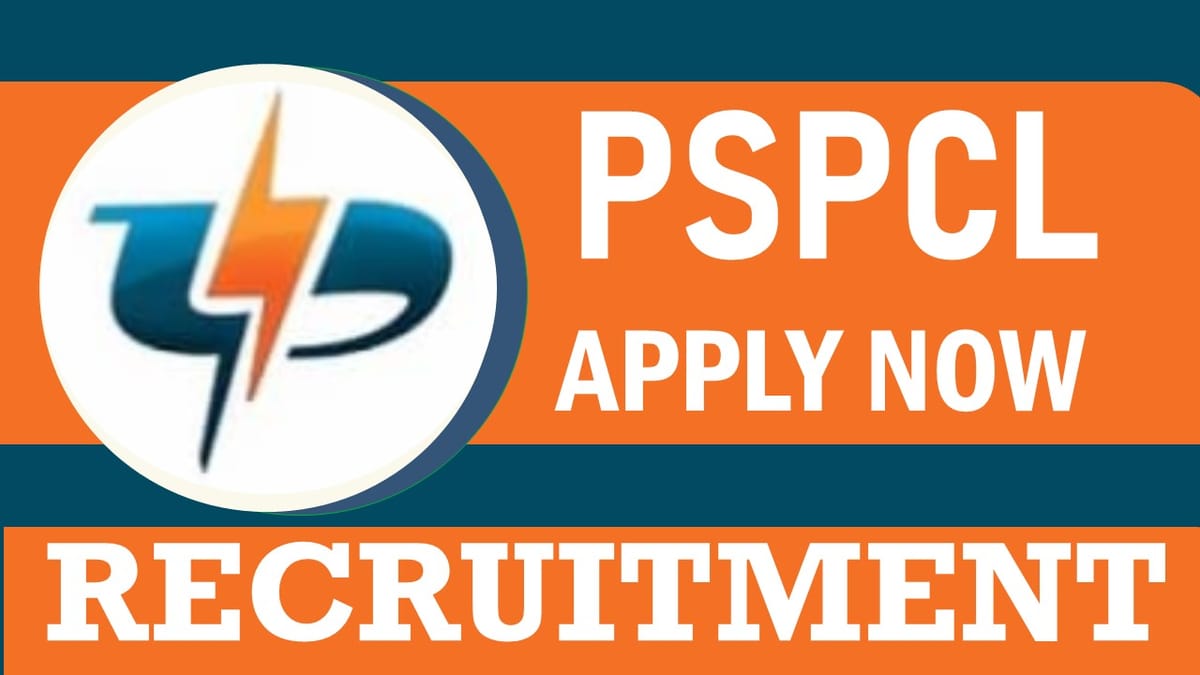 PSPCL Recruitment 2024: Check Vacancies, Post, Age, Qualification, Salary and Other Vital Details