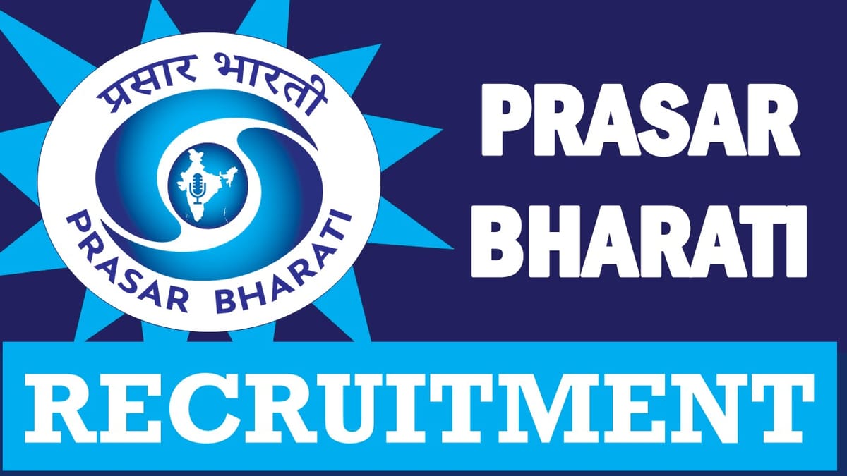 Prasar Bharati Recruitment 2024: Check Vacancies, Post, Age, Qualification, Salary and Process to Apply