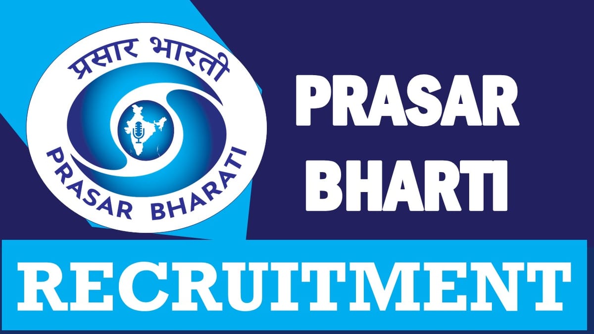 Prasar Bharati Recruitment 2023: New Notification Out, Check Post, Qualification and Other Details