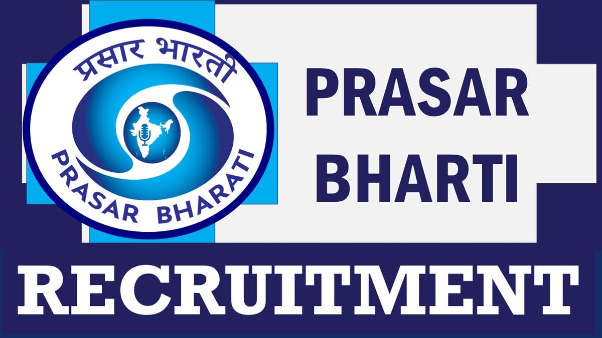 Prasar Bharati Recruitment 2024: Check Posts, Qualification and Other Vital Details