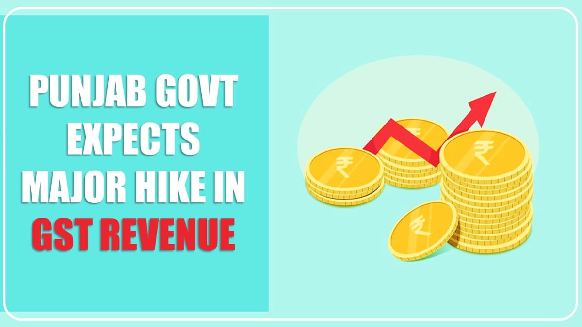 Punjab Govt expects major hike in GST Revenue
