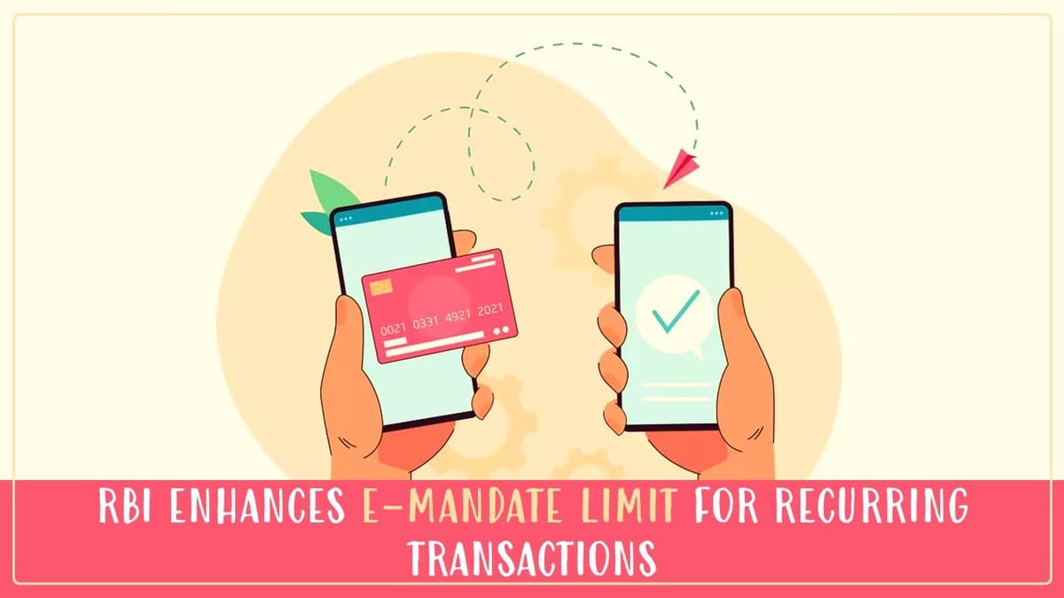RBI enhances E-mandate Limit for Recurring Transactions to Rs. 100000