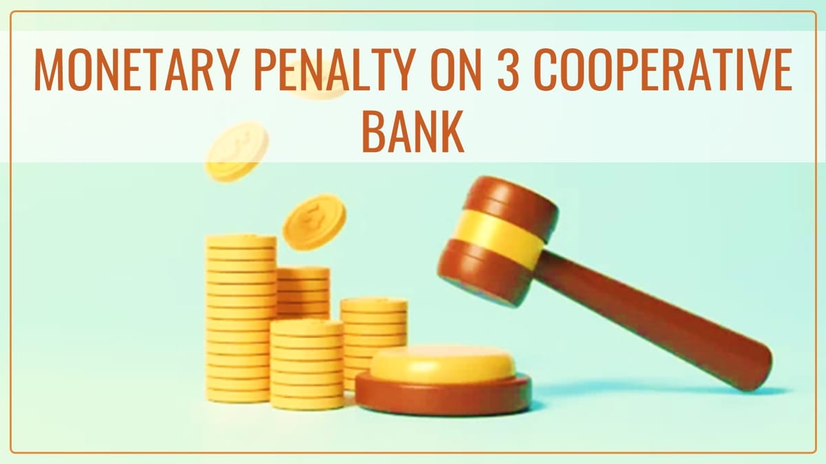 RBI imposed Monetary Penalty on 3 Cooperative Bank for non-compliance with RBI directions