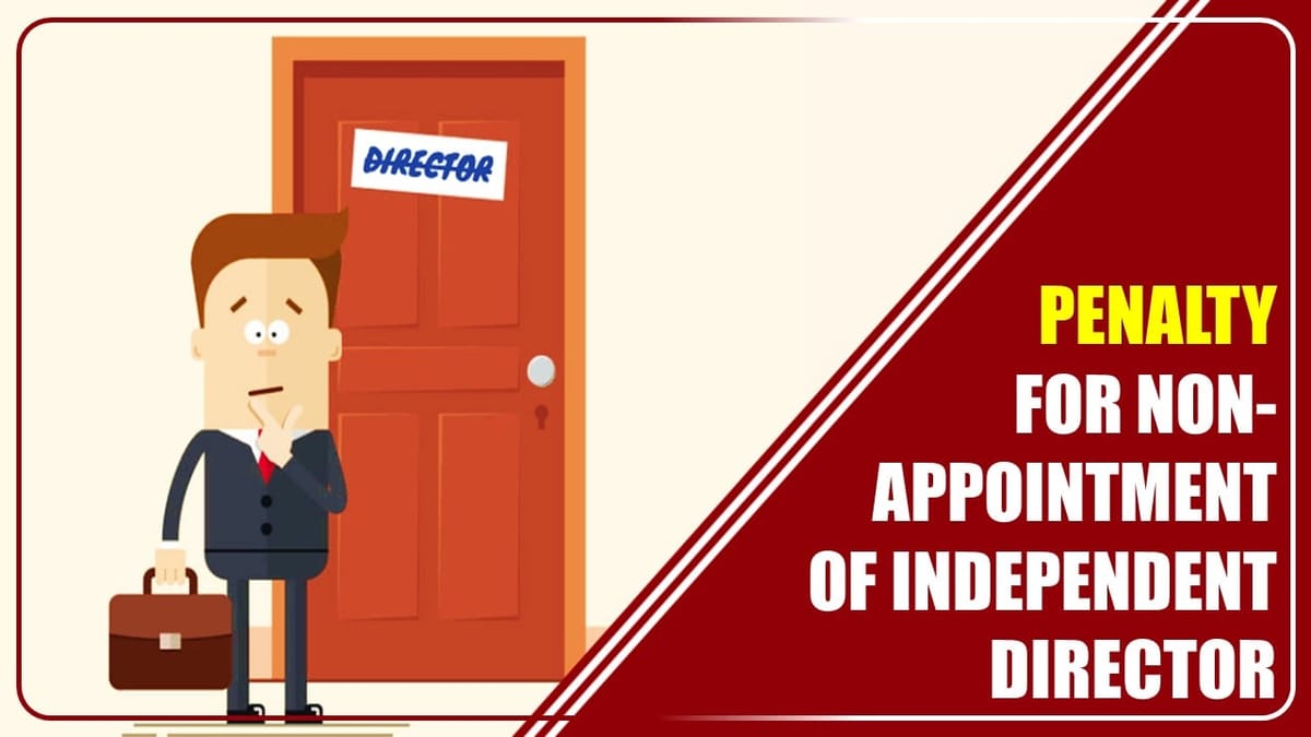 ROC Levies penalty of Rs. 975,000 for Non-Appointment of Independent Director [Read Order]
