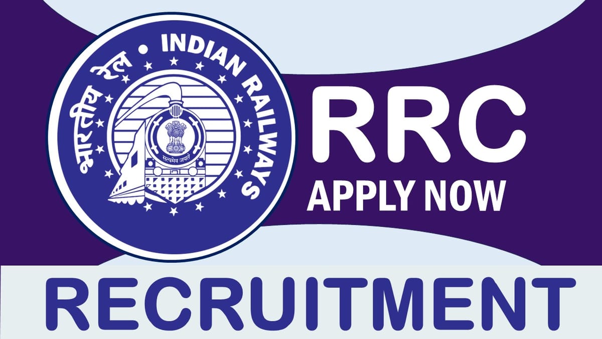 RRC Recruitment 2023: New Opportunity Out, Check Posts and Vacancies, Age, Salary, Qualifications and Other Vital Details