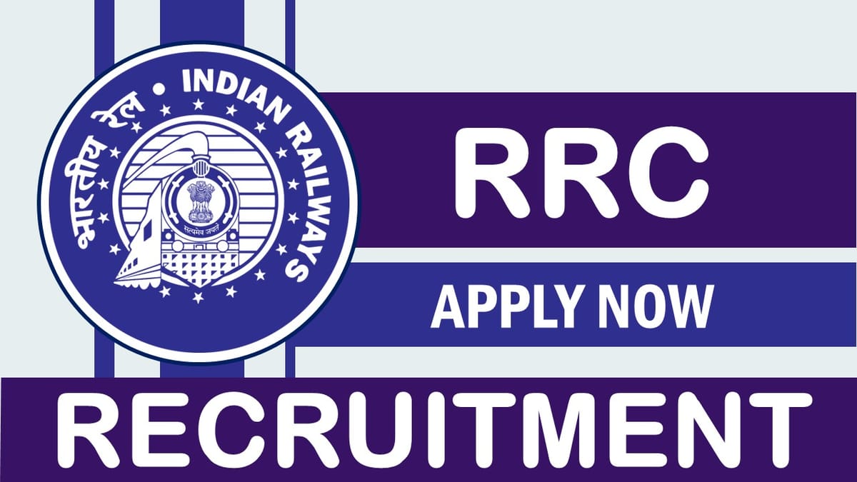 RRC Recruitment 2023: Monthly Salary upto 63200, Check Posts, Vacancies, Eligibility, Age and How to Apply