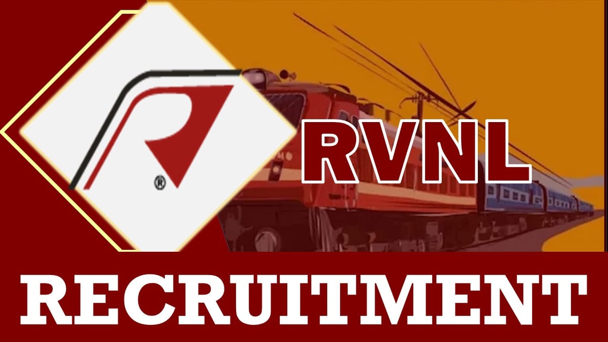 RVNL Recruitment 2023: New Notification Out, Check Post, Vacancy, Qualification, Age, Salary, Selection Process and How to Apply