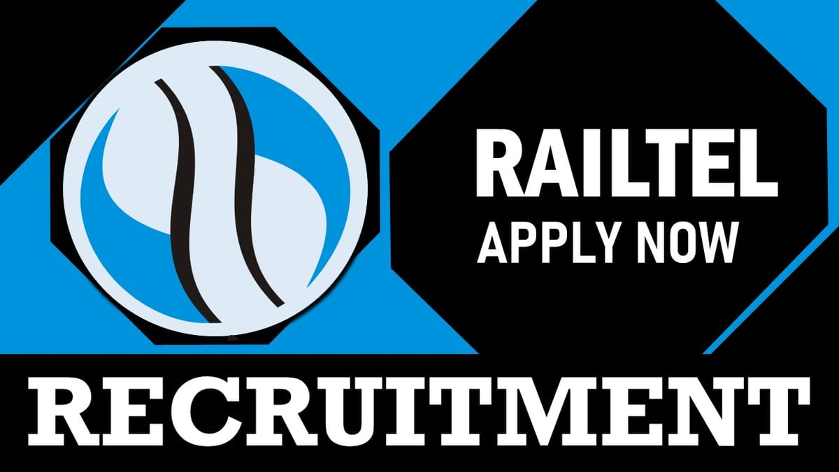 Railtel Corporation of India Recruitment 2024: Check Post, Age, Eligibility, Salary, Selection Procedure and How to Apply