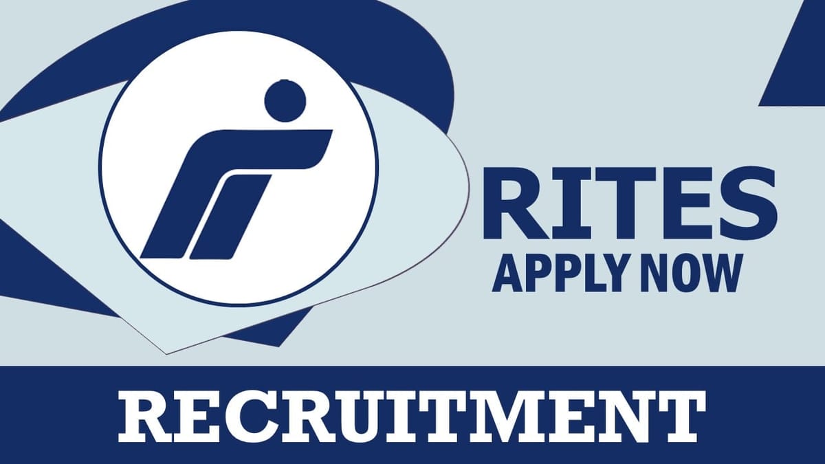 RITES Recruitment 2023: Check Posts, Vacancies, Qualification, Age, Selection Process and Other Vital Details