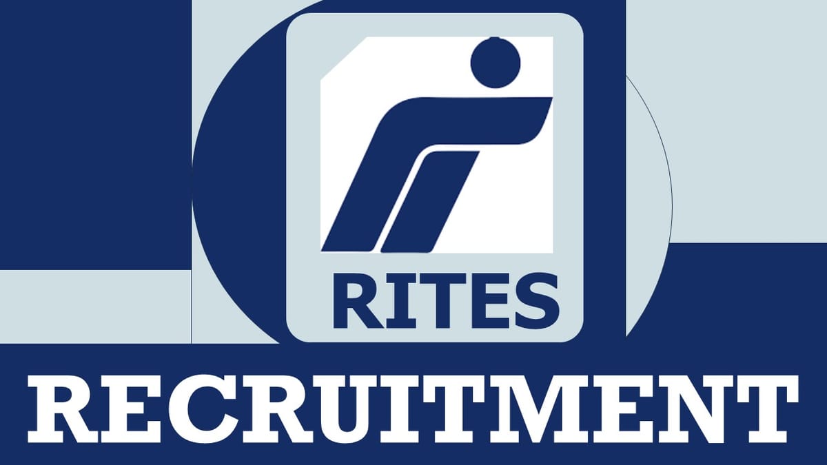 RITES Recruitment 2023: Check Posts, Vacancy, Minimum Experience, Qualification, Mode of Selection and Other Vital Details