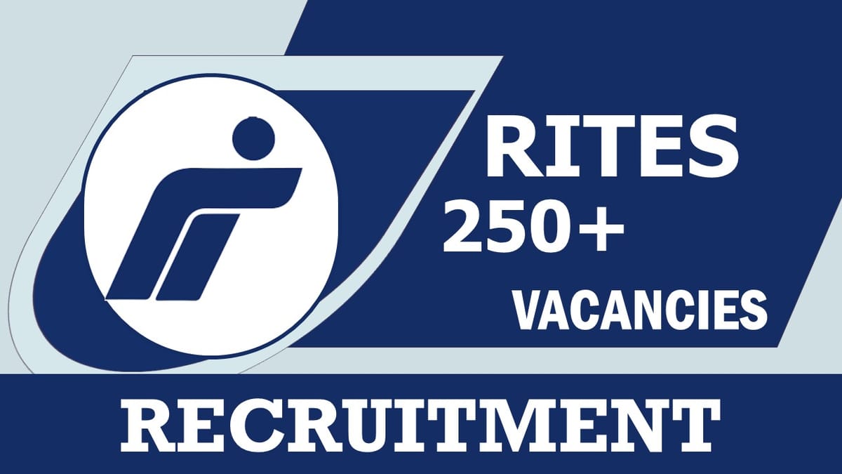 RITES Recruitment 2023: New Notification Out for 250+ Vacancies, Check Post, Age, Salary, Qualification and How to Apply