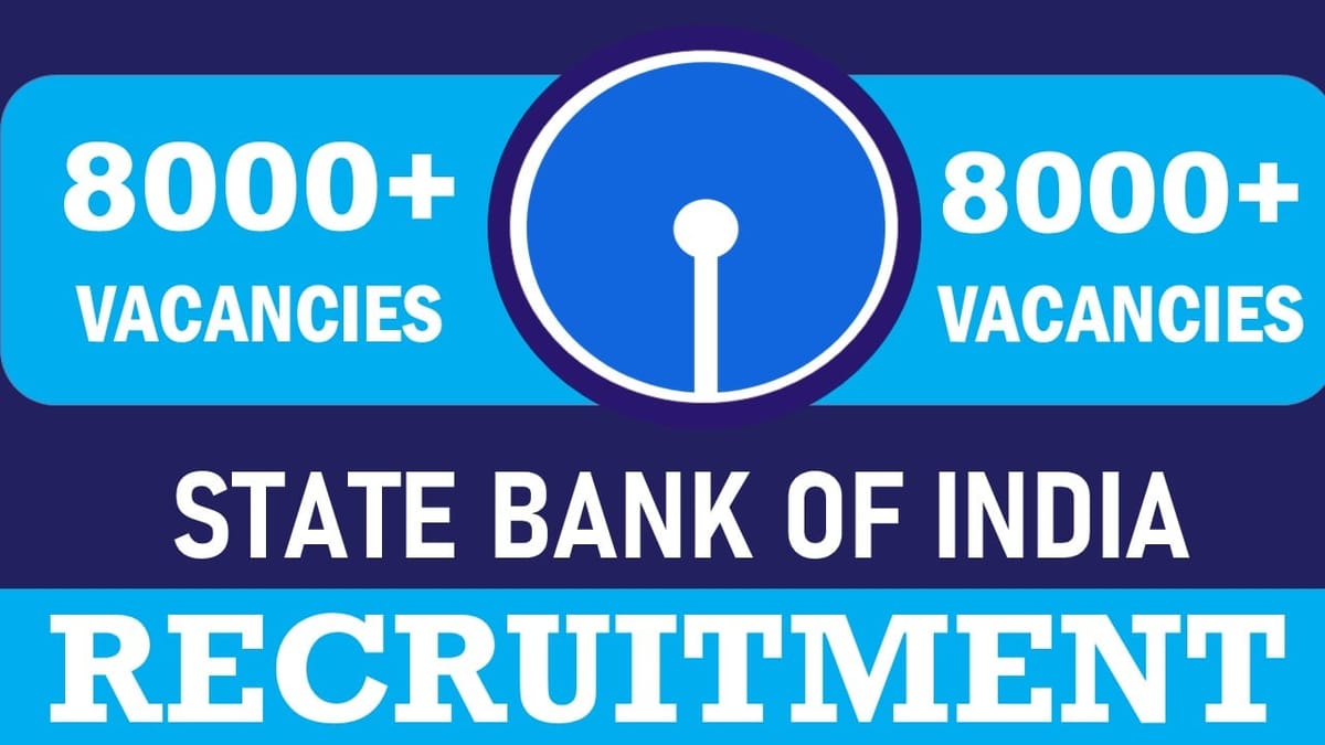 SBI Recruitment 2023: Apply Fast, Last Date in Approaching for 8200+ Vacancies